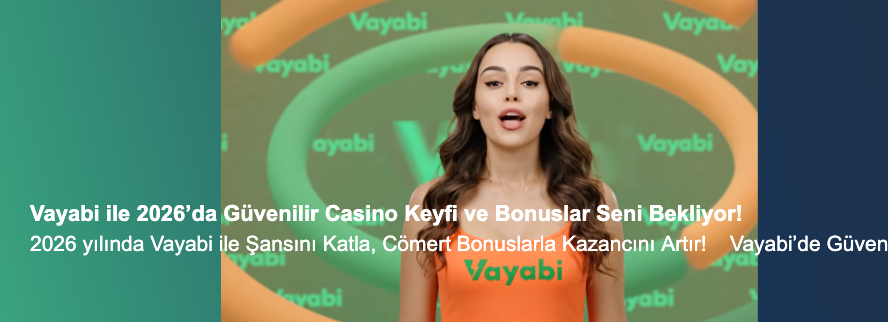 Vayabi ile 2026’da Güvenilir Casino Keyfi ve Bonuslar Seni Bekliyor! Thumbnail