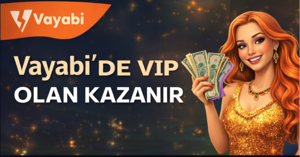 Vayabi VIP Programı ile Ayrıcalık Thumbnail